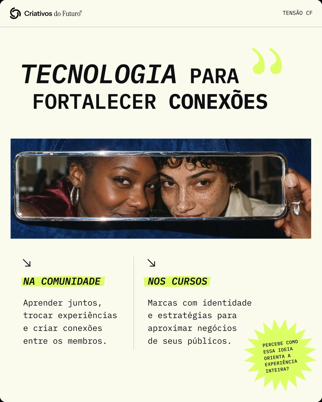 Tecnologia para fortalecer conexões: mais conexão, mais conversa.